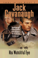His Watchful Eye - Cavanaugh, Jack