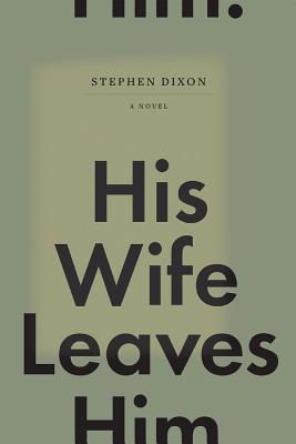 His Wife Leaves Him - Dixon, Stephen