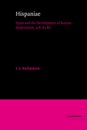 Hispaniae: Spain and the Development of Roman Imperialism, 218-82 BC