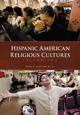 Hispanic American Religious Cultures - De La Torre, Miguel A