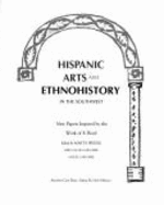 Hispanic Arts and Ethnohistory in the Southwest