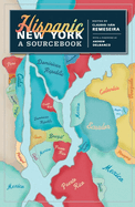 Hispanic New York: A Sourcebook