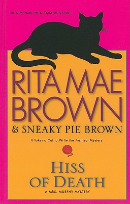 Hiss of Death - Brown, Rita Mae, and Sneaky Pie Brown