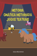 Histria / Ginstica Historiada / Jogos Teatrais: Infantil