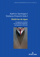 Histrias de gua: O imaginrio martimo em narrativas brasileiras, portuguesas e africanas