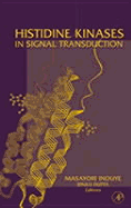 Histidine Kinases in Signal Transduction - Inouye, Masayori, and Dutta, Rinku