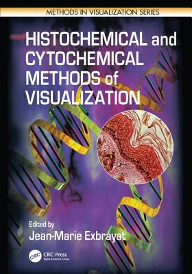 Histochemical and Cytochemical Methods of  Visualization - Exbrayat, Jean-Marie (Editor)