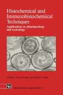 Histochemical and Immunohistochemical Techniques: Applications to Pharmacology and Toxicology