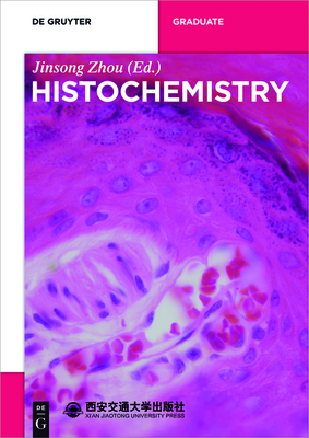 Histochemistry - Zhou, Jinsong, and Xi'an Jiaotong University Press Co (Contributions by)