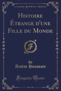 Histoire trange d'Une Fille Du Monde (Classic Reprint)