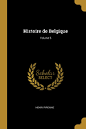 Histoire de Belgique Volume 5