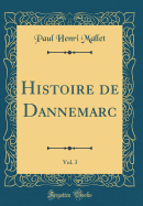 Histoire de Dannemarc, Vol. 3 (Classic Reprint)