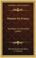 Histoire de France: Racontee a la Jeunesse (1844)