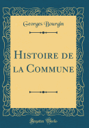 Histoire de la Commune (Classic Reprint)