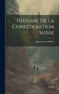 Histoire de la Conf?d?ration Suisse