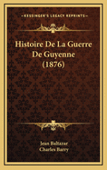 Histoire de La Guerre de Guyenne (1876)