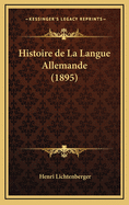 Histoire de La Langue Allemande (1895)