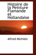 Histoire de La Peinture Flamande Et Hollandaise