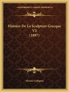 Histoire De La Sculpture Grecque V2 (1897)