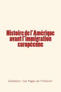 Histoire de l'Am?rique avant l'immigration europ?enne