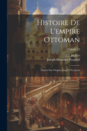 Histoire de l'Empire Ottoman: Depuis Son Origine Jusqu'? Nos Jours; Volume 12