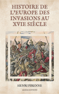 Histoire de l'Europe des invasions au XVIe sicle: Illustr