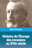 Histoire de l'Europe: des invasions au XVIe si?cle