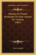 Histoire de L'Ordre Hospitalier de Saint Antoine de Viennois (1883)