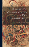 Histoire De L'Ornementation Des Manuscrits