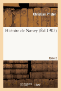 Histoire de Nancy. Tome 2