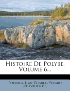 Histoire de Polybe, Volume 6...