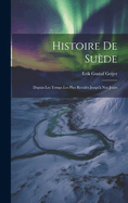 Histoire De Sude: Depuis Les Temps Les Plus Reculs Jusqu' Nos Jours