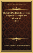 Histoire Des Etats Europeens Depuis Le Congres de Vienne V2 (1843)