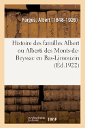 Histoire Des Familles Albert Ou Alberti Des Monts-De-Beyssac, O? Naquit Le Pape Fran?ais Innocent VI: El?ves Des ?coles d'Agriculture, de l'Institut Agronomique, Ing?nieurs, Industriels, Coloniaux