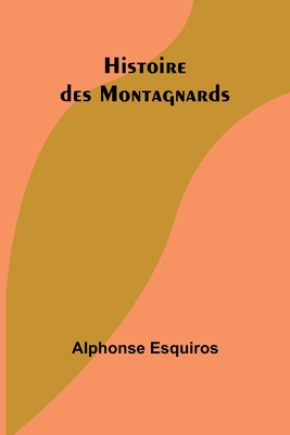 Histoire des Montagnards - Esquiros, Alphonse