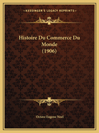 Histoire Du Commerce Du Monde (1906)