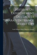 Histoire Du Desschement Des Lacs Et Marais En France Avant 1789