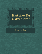 Histoire Du Galvanisme