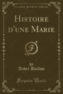 Histoire d'Une Marie (Classic Reprint)