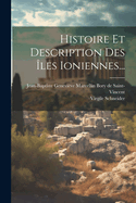 Histoire Et Description Des Iles Ioniennes...