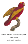 Histoire Naturelle des Perroquets (1805): Tome Seconde