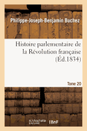 Histoire Parlementaire de la R?volution Fran?aise Tome 20