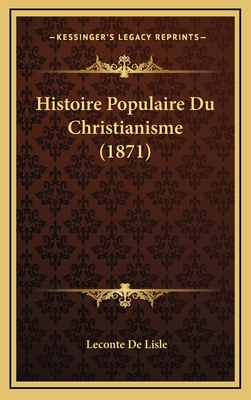 Histoire Populaire Du Christianisme (1871) - De Lisle, LeConte