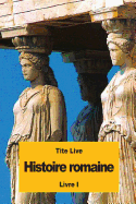 Histoire romaine: Livre I