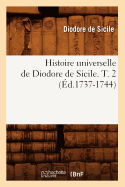 Histoire Universelle de Diodore de Sicile. T. 2 (d.1737-1744)