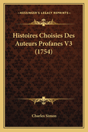 Histoires Choisies Des Auteurs Profanes V3 (1754)