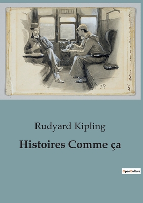 Histoires Comme Ca - Kipling, Rudyard