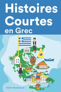 Histoires Courtes en Grec: Apprendre l'Grec facilement en lisant des histoires courtes