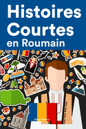 Histoires Courtes en Roumain: Apprendre l'Roumain facilement en lisant des histoires courtes