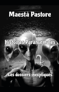 Histoires Paranormales 2: Les dossiers inexpliqu?s